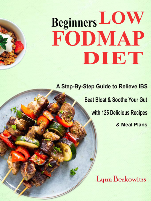 Title details for Beginners LOW-FODMAP Diet by Lynn Berkowitzs - Available